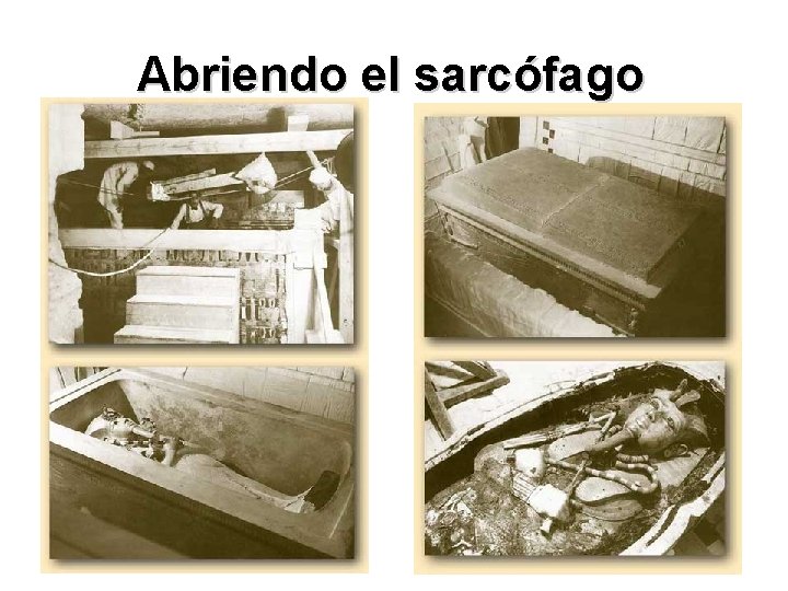 Abriendo el sarcófago 