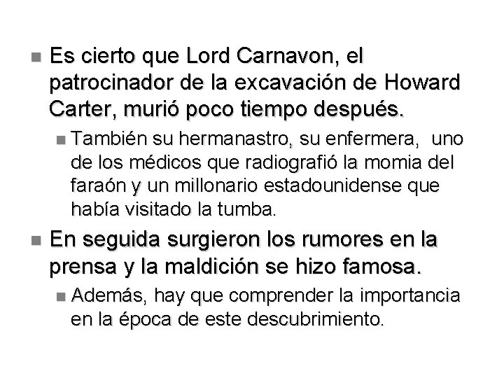  Es cierto que Lord Carnavon, el patrocinador de la excavación de Howard Carter,