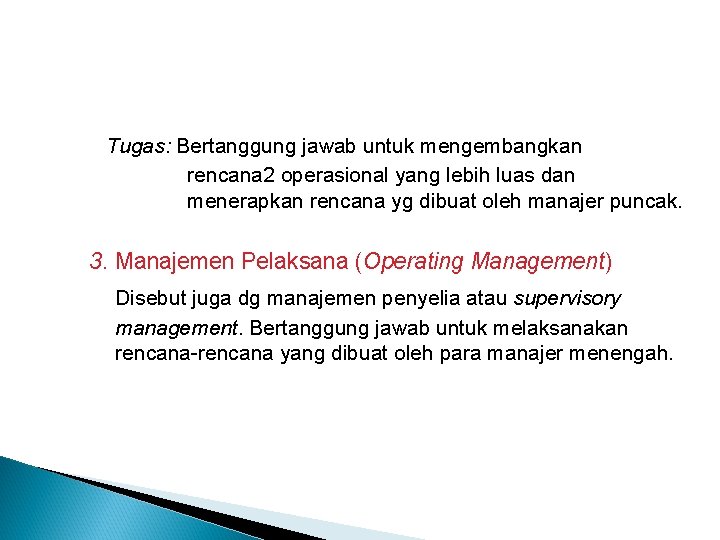 Tugas: Bertanggung jawab untuk mengembangkan rencana 2 operasional yang lebih luas dan menerapkan rencana