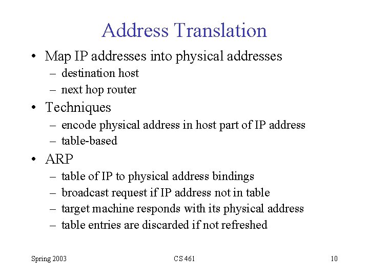 Address Translation • Map IP addresses into physical addresses – destination host – next