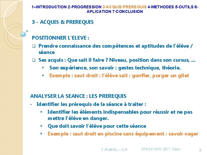 1–INTRODUCTION 2 -PROGRESSION 3 -ACQUIS/PREREQUIS 4 -METHODES 5 -OUTILS 6 APLICATION 7 -CONCLUSION 3