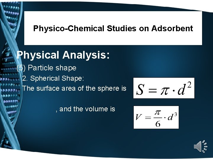 Physico-Chemical Studies on Adsorbent Physical Analysis: (5) Particle shape 2. Spherical Shape: The surface