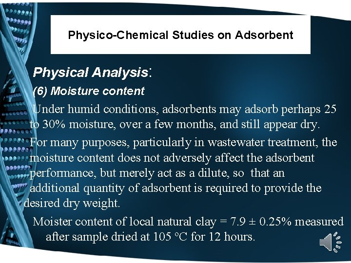 Physico-Chemical Studies on Adsorbent Physical Analysis: (6) Moisture content Under humid conditions, adsorbents may