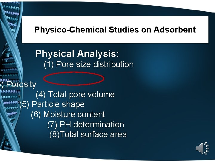 Physico-Chemical Studies on Adsorbent Physical Analysis: (1) Pore size distribution 3) Porosity (4) Total