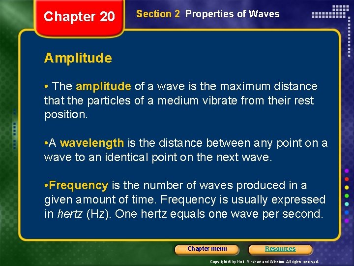 Chapter 20 Section 2 Properties of Waves Amplitude • The amplitude of a wave
