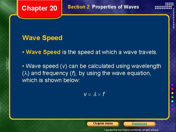 Chapter 20 Section 2 Properties of Waves Wave Speed • Wave Speed is the
