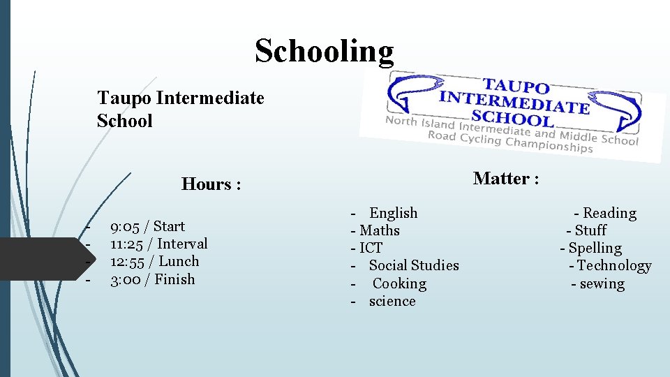 Schooling Taupo Intermediate School Matter : Hours : - 9: 05 / Start 11: