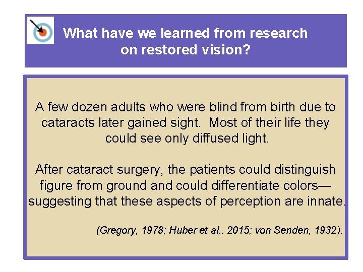 What have we learned from research on restored vision? A few dozen adults who