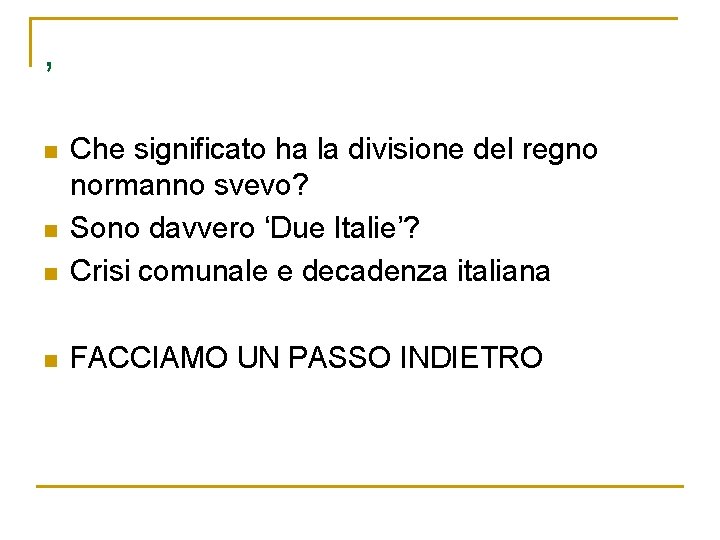 , n Che significato ha la divisione del regno normanno svevo? Sono davvero ‘Due