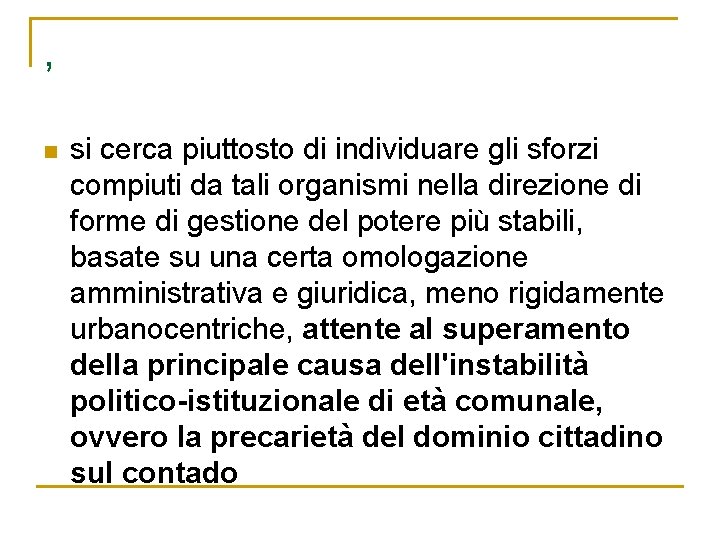 , n si cerca piuttosto di individuare gli sforzi compiuti da tali organismi nella