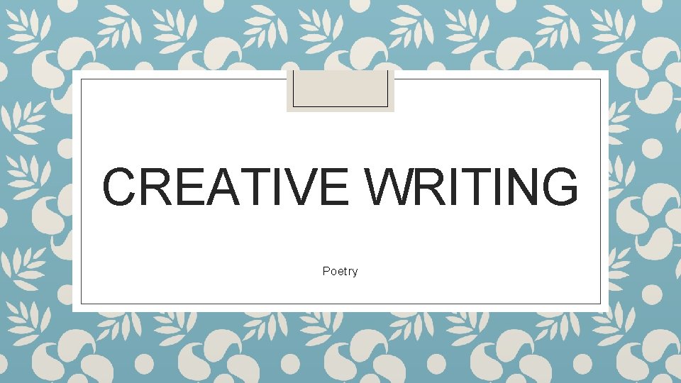 CREATIVE WRITING Poetry 