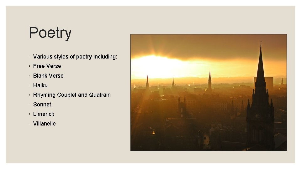Poetry ◦ Various styles of poetry including: ◦ Free Verse ◦ Blank Verse ◦