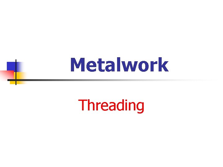 Metalwork Threading 