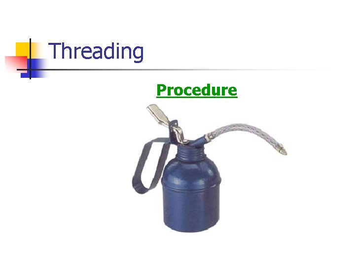 Threading Procedure 