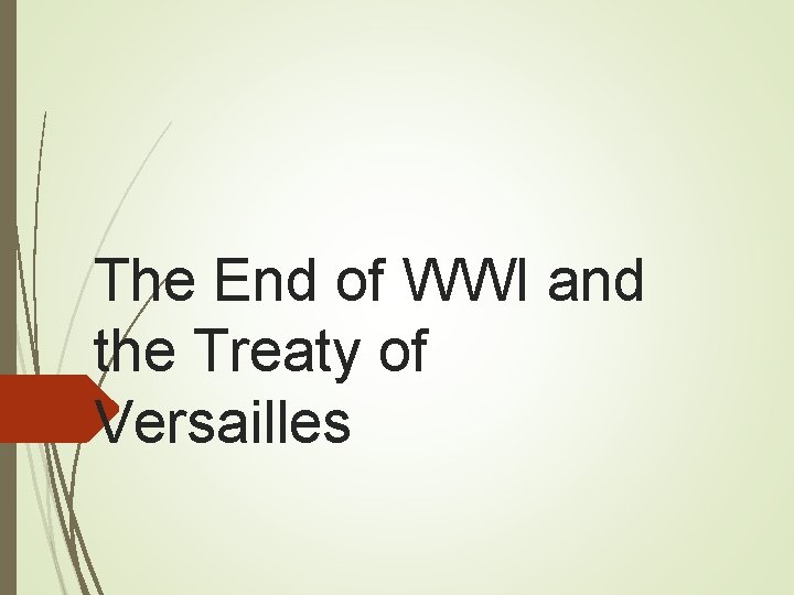 The End of WWI and the Treaty of