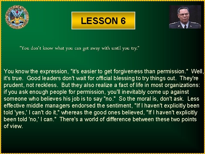 LESSON 6 "You don't know what you can get away with until you try.