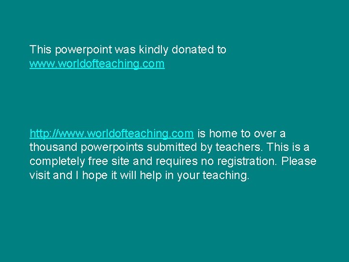 This powerpoint was kindly donated to www. worldofteaching. com http: //www. worldofteaching. com is This powerpoint was kindly donated to www. worldofteaching. com http: //www. worldofteaching. com is