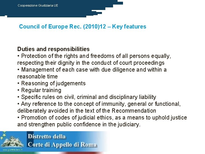 Cooperazione Giudiziaria UE Council of Europe Rec. (2010)12 – Key features Duties and responsibilities
