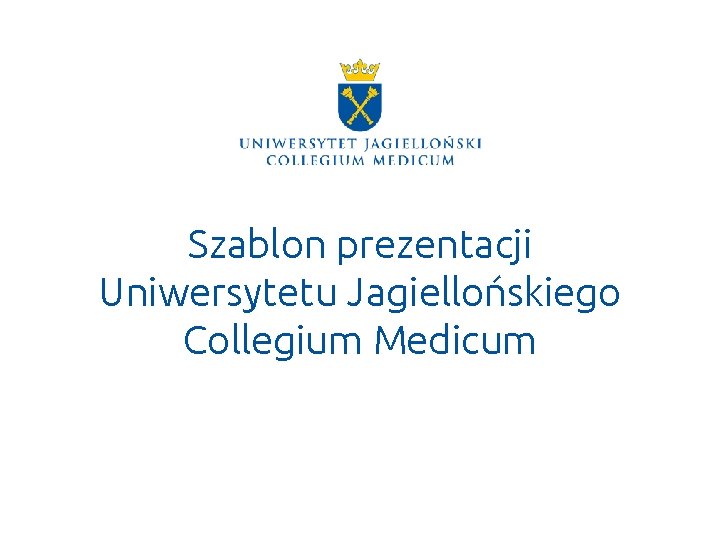 Szablon prezentacji Uniwersytetu Jagiellońskiego Collegium Medicum 