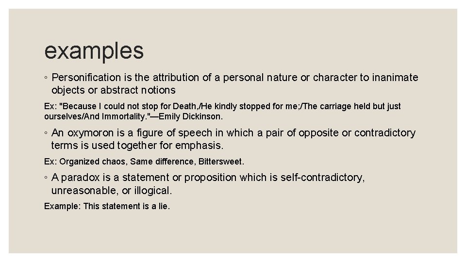 examples ◦ Personification is the attribution of a personal nature or character to inanimate
