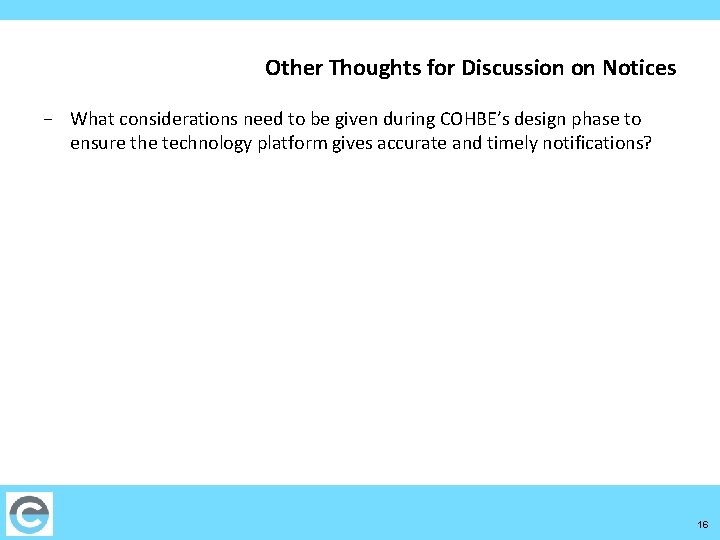 Other Thoughts for Discussion on Notices − What considerations need to be given during