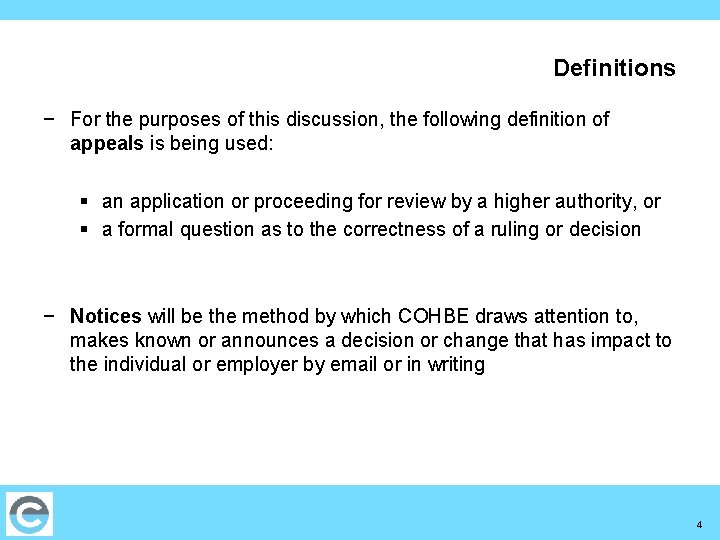 Definitions − For the purposes of this discussion, the following definition of appeals is