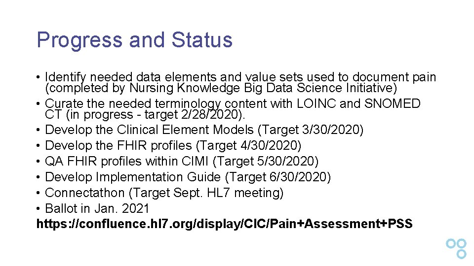 Progress and Status • Identify needed data elements and value sets used to document