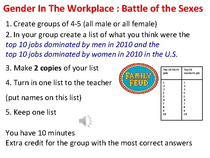 Gender In The Workplace : Battle of the Sexes 1. Create groups of 4 Gender In The Workplace : Battle of the Sexes 1. Create groups of 4