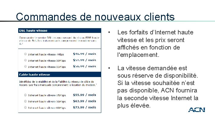 Commandes de nouveaux clients • Les forfaits d’Internet haute vitesse et les prix seront