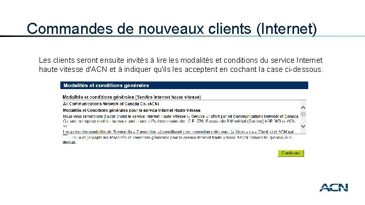 Commandes de nouveaux clients (Internet) Les clients seront ensuite invités à lire les modalités