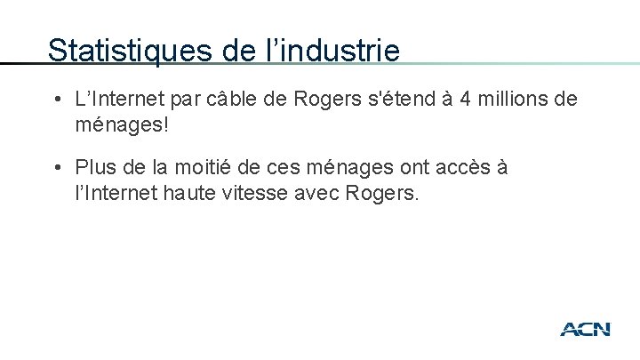 Statistiques de l’industrie • L’Internet par câble de Rogers s'étend à 4 millions de