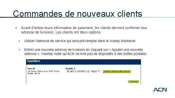 Commandes de nouveaux clients • Avant d'entrer leurs information de paiement, les clients devront