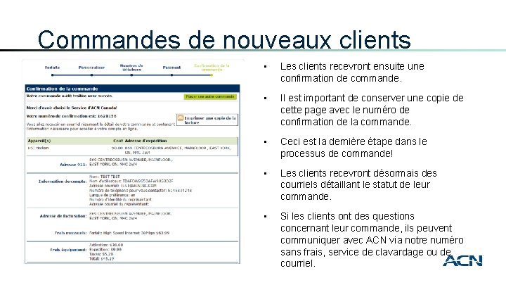 Commandes de nouveaux clients • Les clients recevront ensuite une confirmation de commande. •