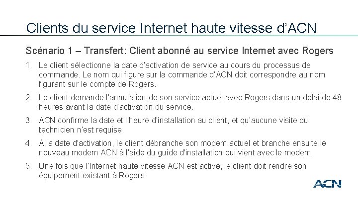 Clients du service Internet haute vitesse d’ACN Scénario 1 – Transfert: Client abonné au