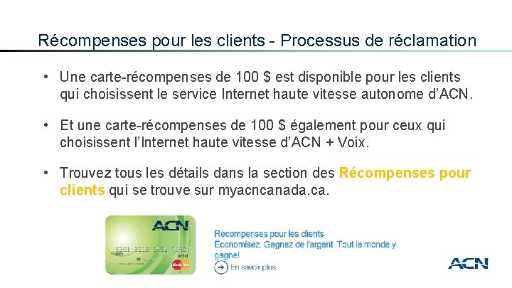 Récompenses pour les clients - Processus de réclamation • Une carte-récompenses de 100 $