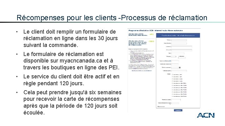 Récompenses pour les clients -Processus de réclamation • Le client doit remplir un formulaire