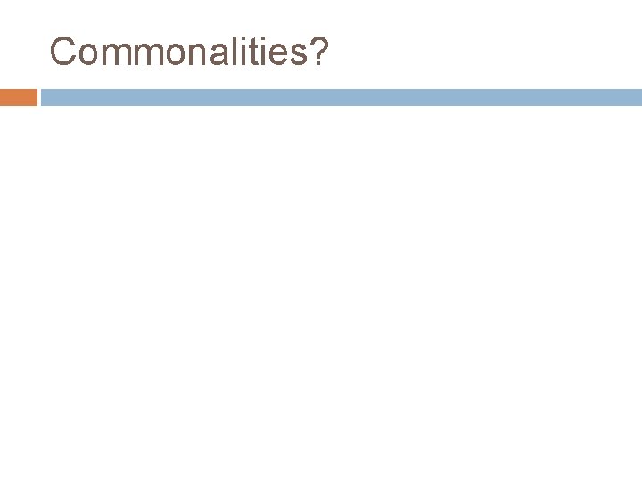 Commonalities? 