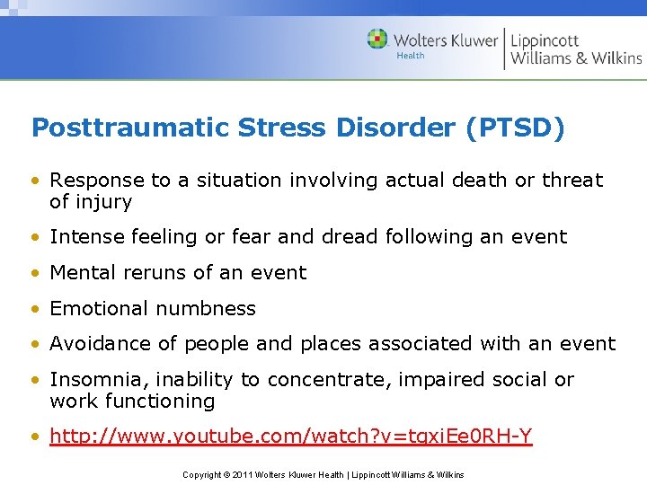 Posttraumatic Stress Disorder (PTSD) • Response to a situation involving actual death or threat