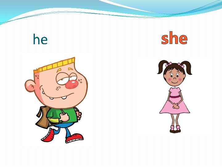 he she 