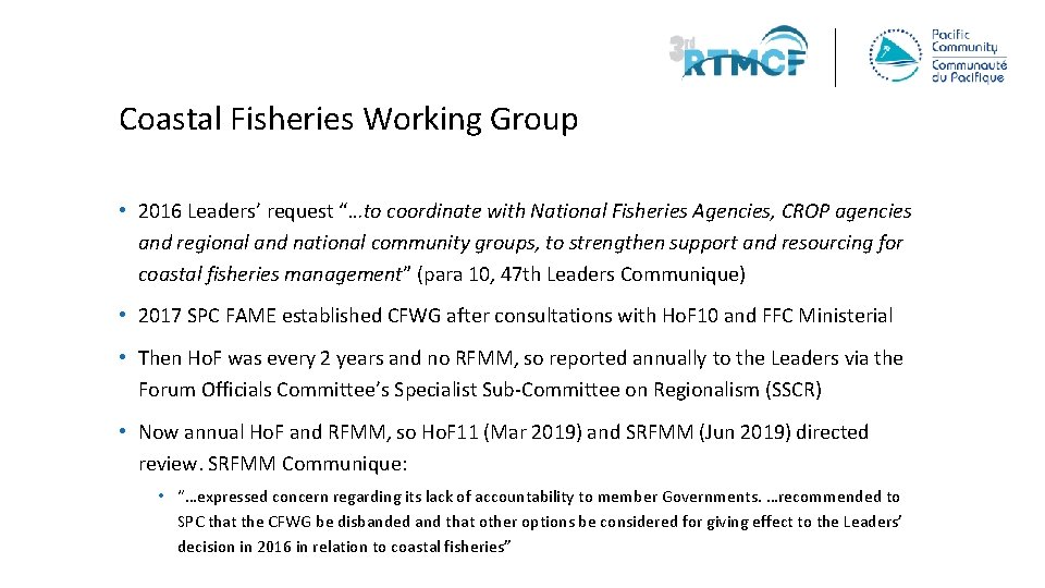 Coastal Fisheries Working Group • 2016 Leaders’ request “…to coordinate with National Fisheries Agencies,