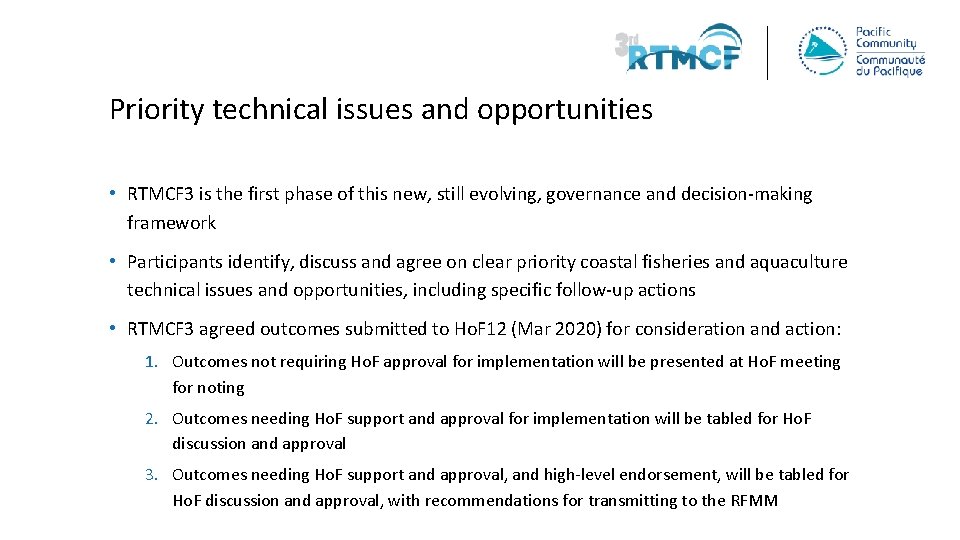 Priority technical issues and opportunities • RTMCF 3 is the first phase of this