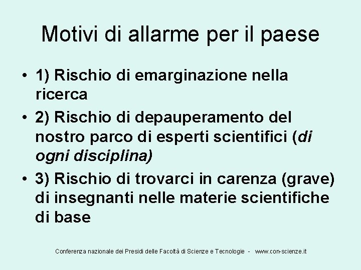 Motivi di allarme per il paese • 1) Rischio di emarginazione nella ricerca •