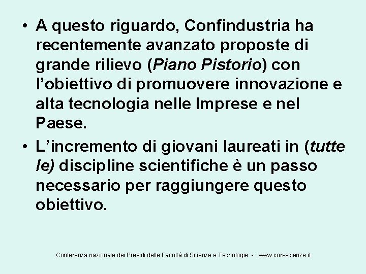  • A questo riguardo, Confindustria ha recentemente avanzato proposte di grande rilievo (Piano