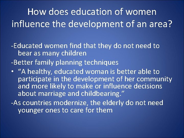How does education of women influence the development of an area? -Educated women find