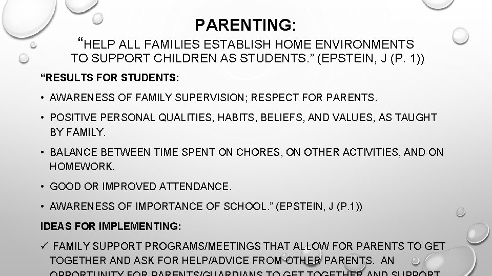 PARENTING: “HELP ALL FAMILIES ESTABLISH HOME ENVIRONMENTS TO SUPPORT CHILDREN AS STUDENTS. ” (EPSTEIN,