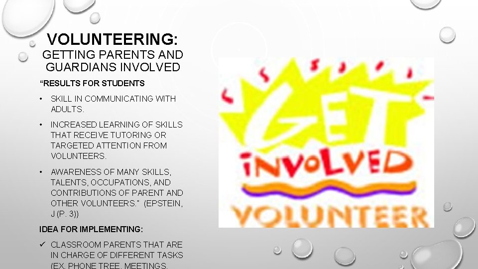 VOLUNTEERING: GETTING PARENTS AND GUARDIANS INVOLVED “RESULTS FOR STUDENTS • SKILL IN COMMUNICATING WITH