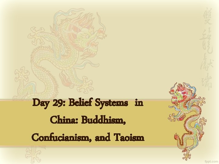 Day 29: Belief Systems in China: Buddhism, Confucianism, and Taoism 