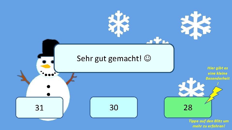 Sehr gut gemacht! Winter 31 30 Hier gibt es eine kleine Besonderheit ! 28