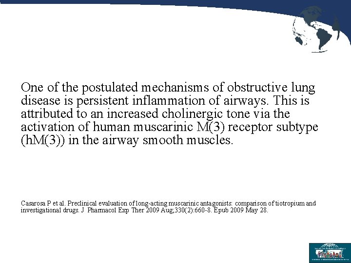 One of the postulated mechanisms of obstructive lung disease is persistent inflammation of airways.