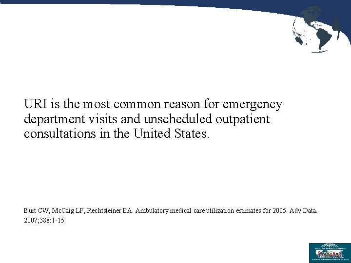 URI is the most common reason for emergency department visits and unscheduled outpatient consultations